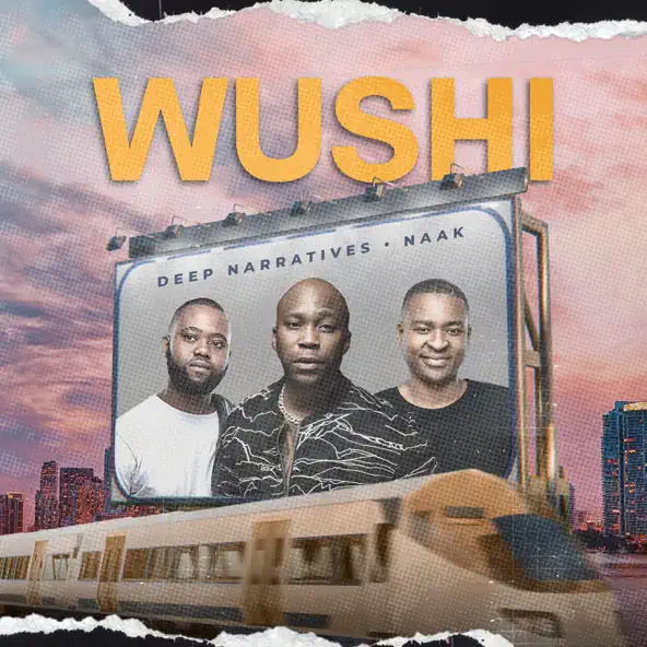Deep Naratives ft. Naak – Wushi