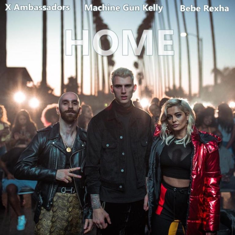 Machine Gun Kelly ft. X Ambassadors & Bebe Rexha - Home