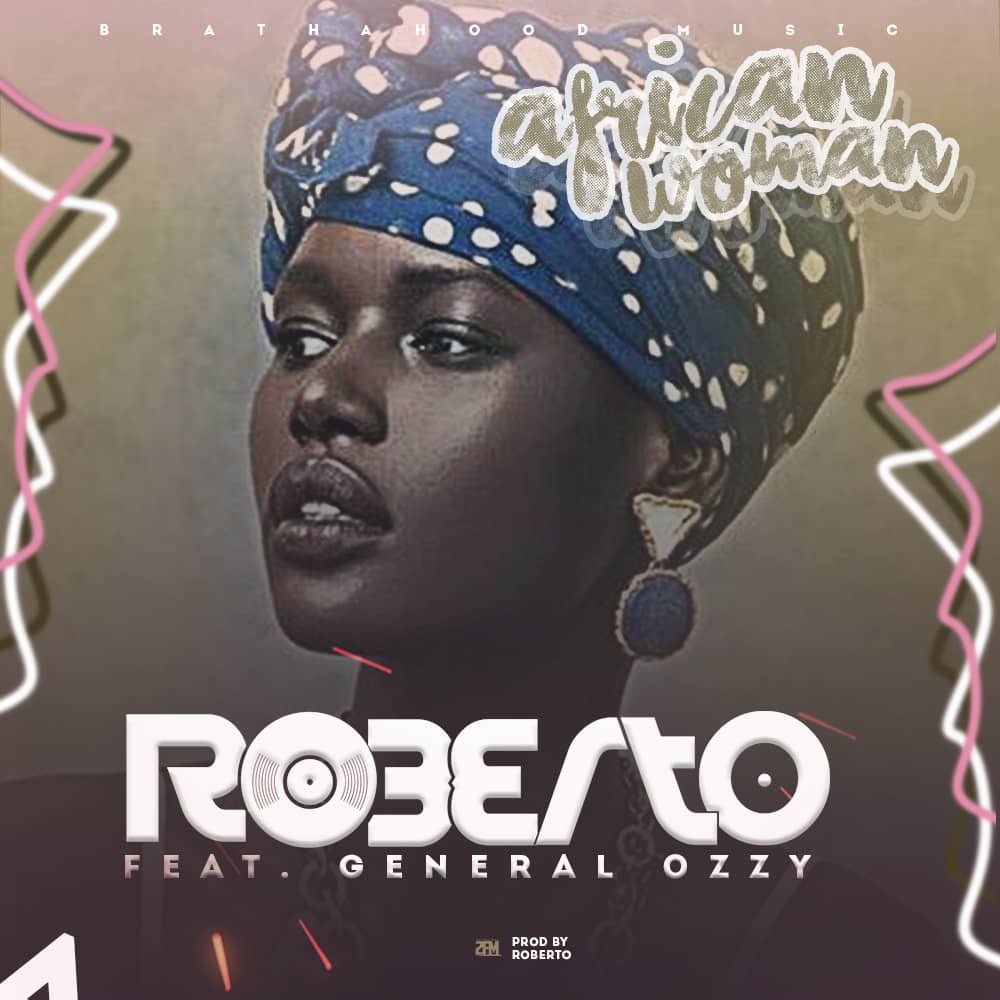 Roberto ft. General Ozzy - African Woman