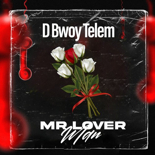 D Bwoy Telem - Mr Lover Man