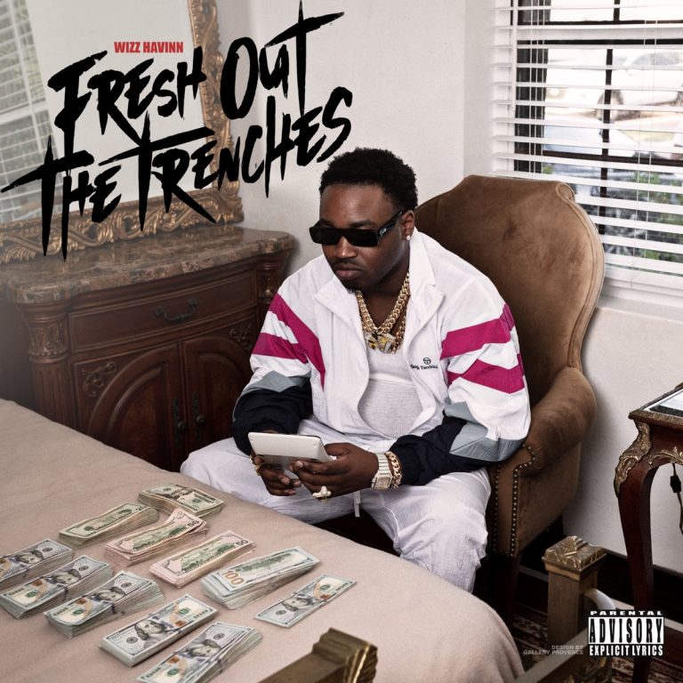 Wizz Havinn – Fresh Out The Trenches (Album)