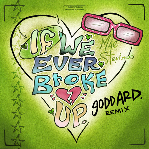 Mae Stephens - If We Ever Broke Up (Goddard Remix)