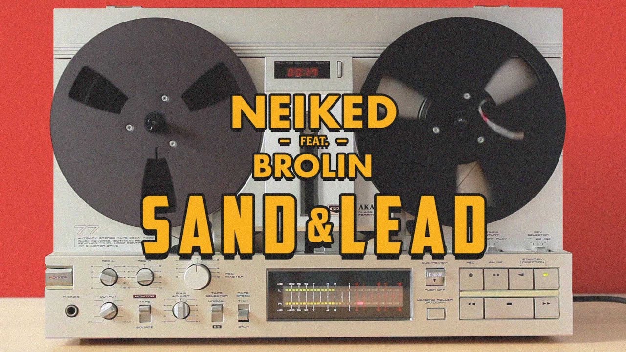 Neiked ft. Brolin - Sand & Lead