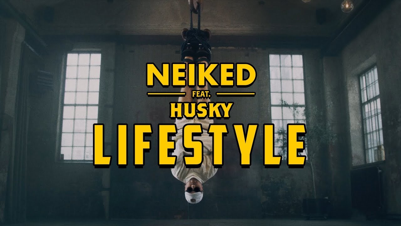 Neiked ft. Husky - Lifestyle