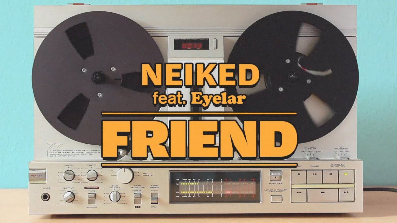 Neiked ft. Eyelar - Friend (Demo)