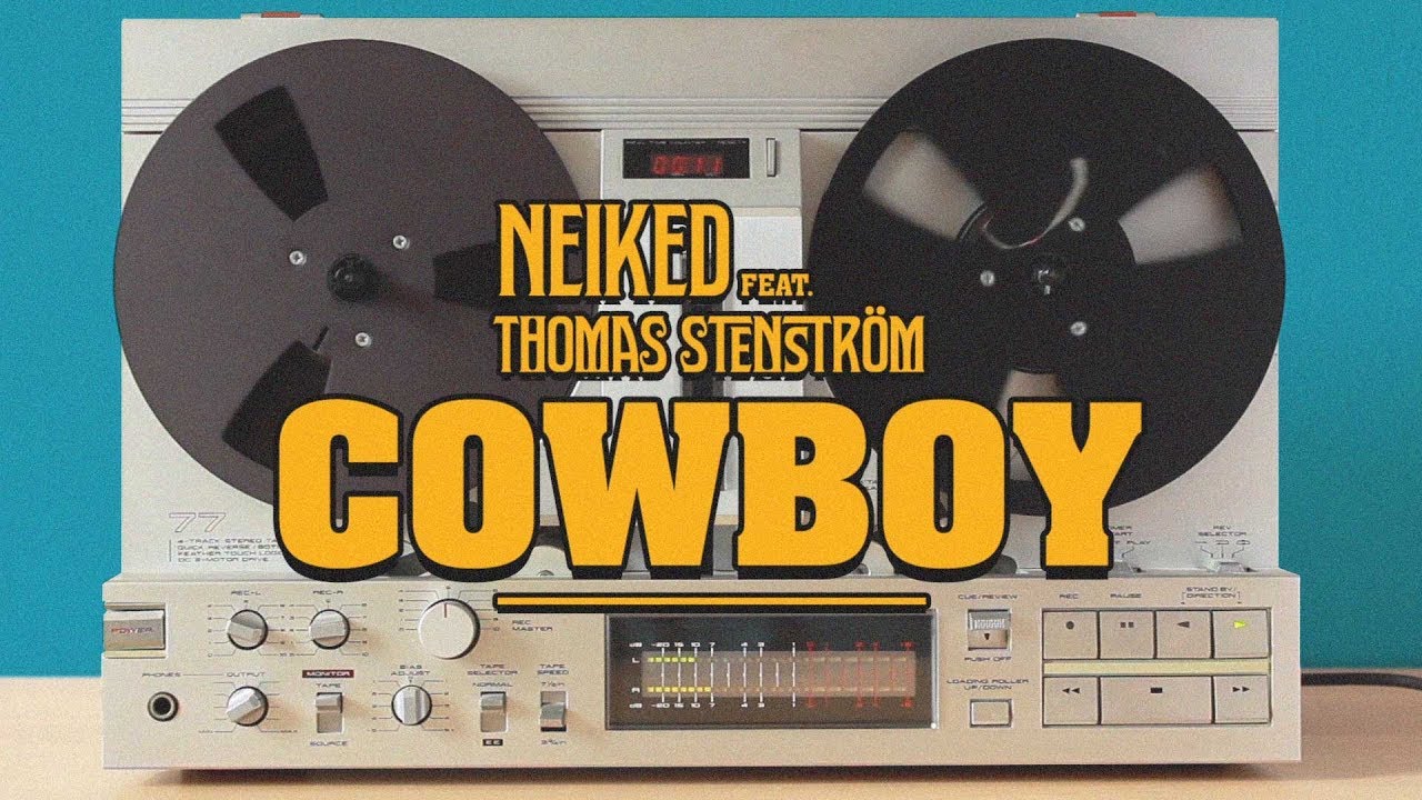 Neiked ft. Thomas Stenstrom - Cowboy