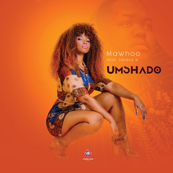 MaWhoo ft. Heavy-K - Umshado