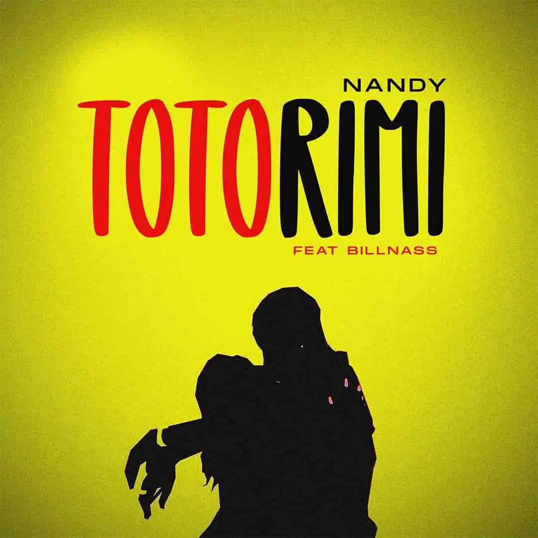 Nandy ft. Billnass – Totorimi