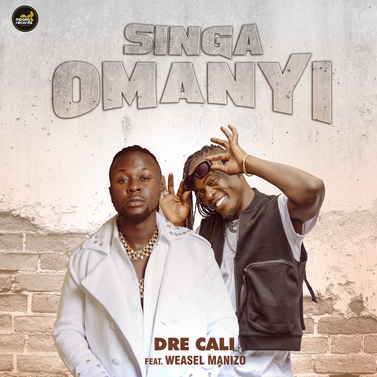 Dre Cali ft. Radio & Weasel - Singa Omanyi