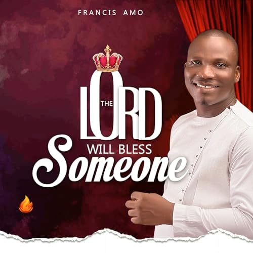 Francis Amo - The Lord Will Bless Someone (Live)