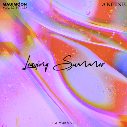 MAUIMØON ft. Akeine & La soülchyld - Leaving Summer