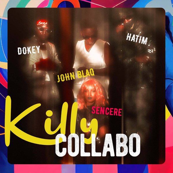 Hatim & Dokey ft. John Blaq & Sencere - Killy Collabo