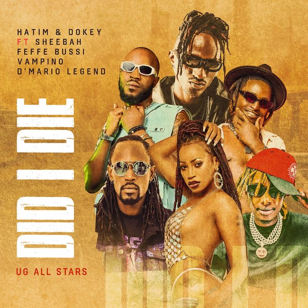 Hatim & Dokey ft. Sheebah, Feffe Bussi, Vampino & D'Mario - Did I Die (Remix)