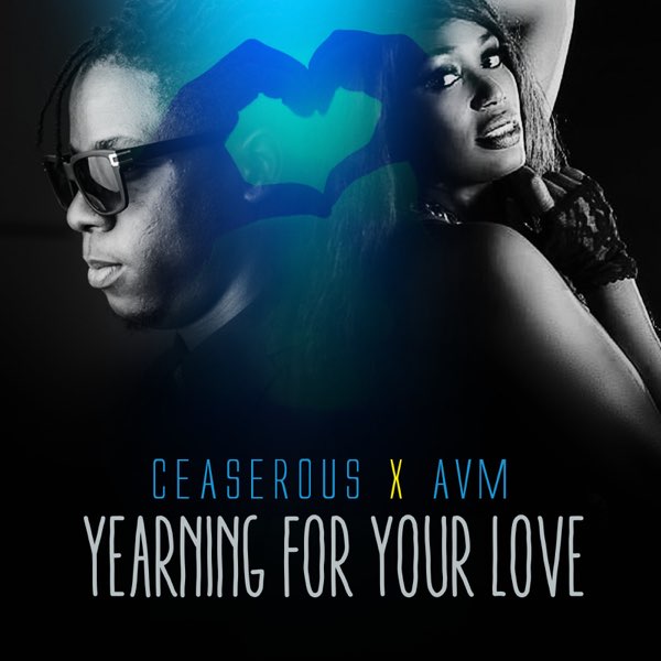 Ceaserous ft. Avm - Yearning For Your Love