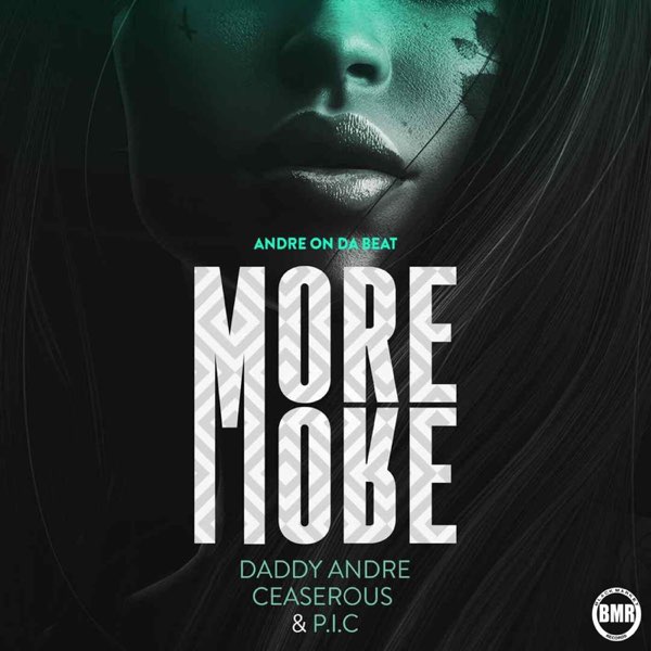 Daddy Andre ft. Ceaserous & P.I.C - More & More