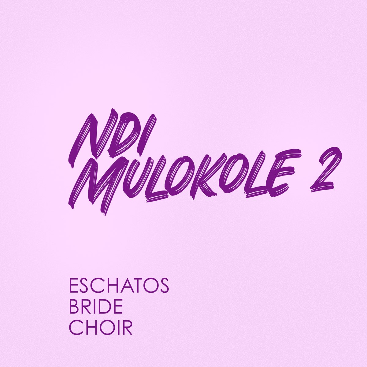 Eschatos Bride Choir - Ndi Mulokole 2 (Album)