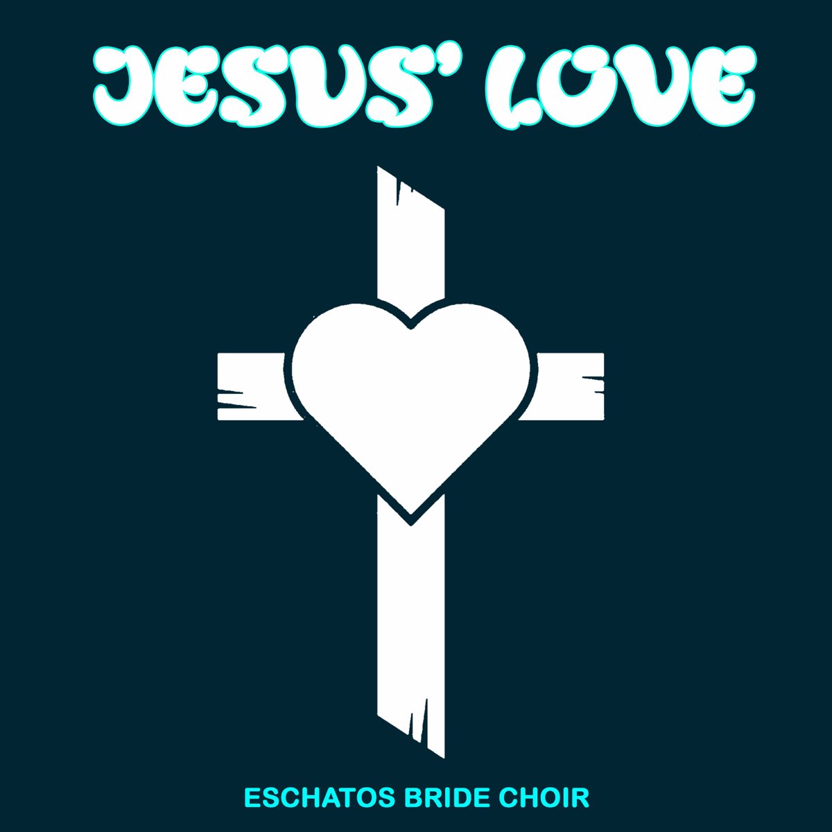 Eschatos Bride Choir - Jesus' Love (Album)