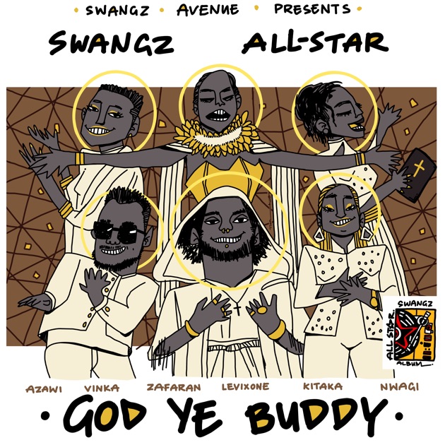 Azawi, Vinka, Winnie Nwagi, Elijah Kitaka, Zafaran & Levixone - God Ye Buddy