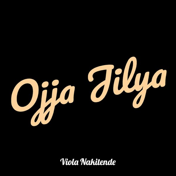 Violah Nakitende - Ojja Jilya