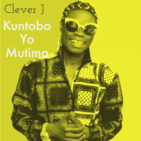 Clever J - Kuntobo Yo Mutima