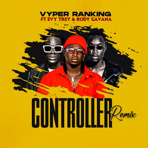 Vyper Ranking ft. Rody Gavana & Evy Treyz - Controller (Remix)