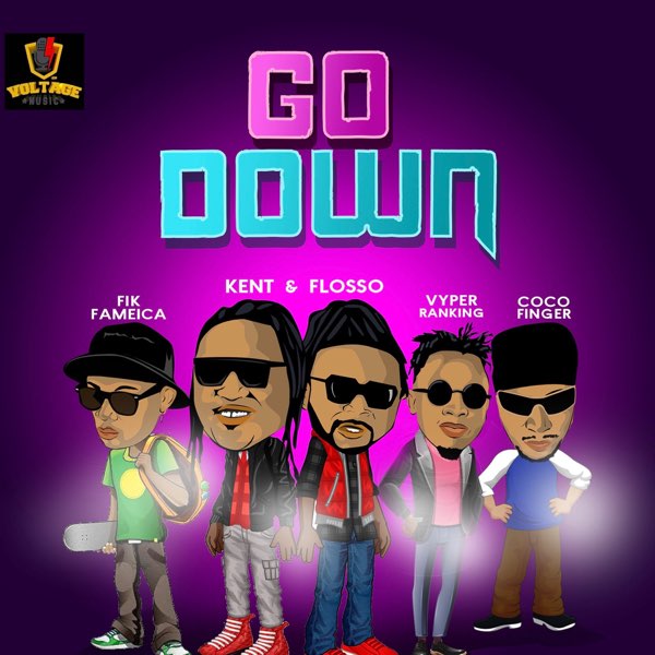 Kent & Flosso ft. Vyper Ranking, Fik Fameica & Coco Finger - Go Down