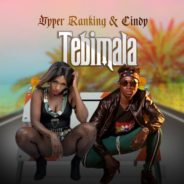 Vyper Ranking ft. Cindy Sanyu - Tebimala