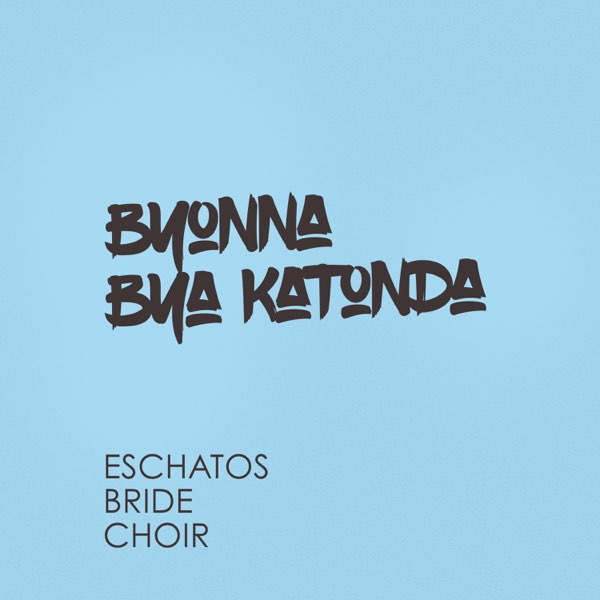 Eschatos Bride Choir - Leeta Omwana Oyo