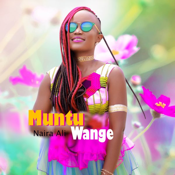 Naira Ali - Muntu Wange