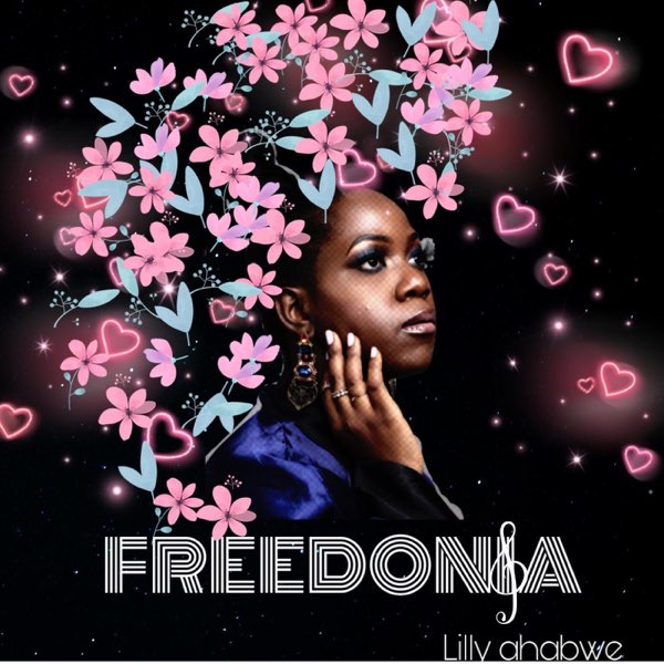 Lilly Ahabwe ft. Andy Muzic - Freedonia