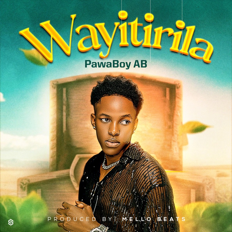 Pawaboy AB - WayitirilaMello beats presents Pawaboy AB in latest Ugandan song titled “Wayitirila” free from download.  Stream and download all old and new album by Pawaboy AB - Wayitirila in audio format below:  DOWNLOAD MP3: Pawaboy AB - Wayitirila