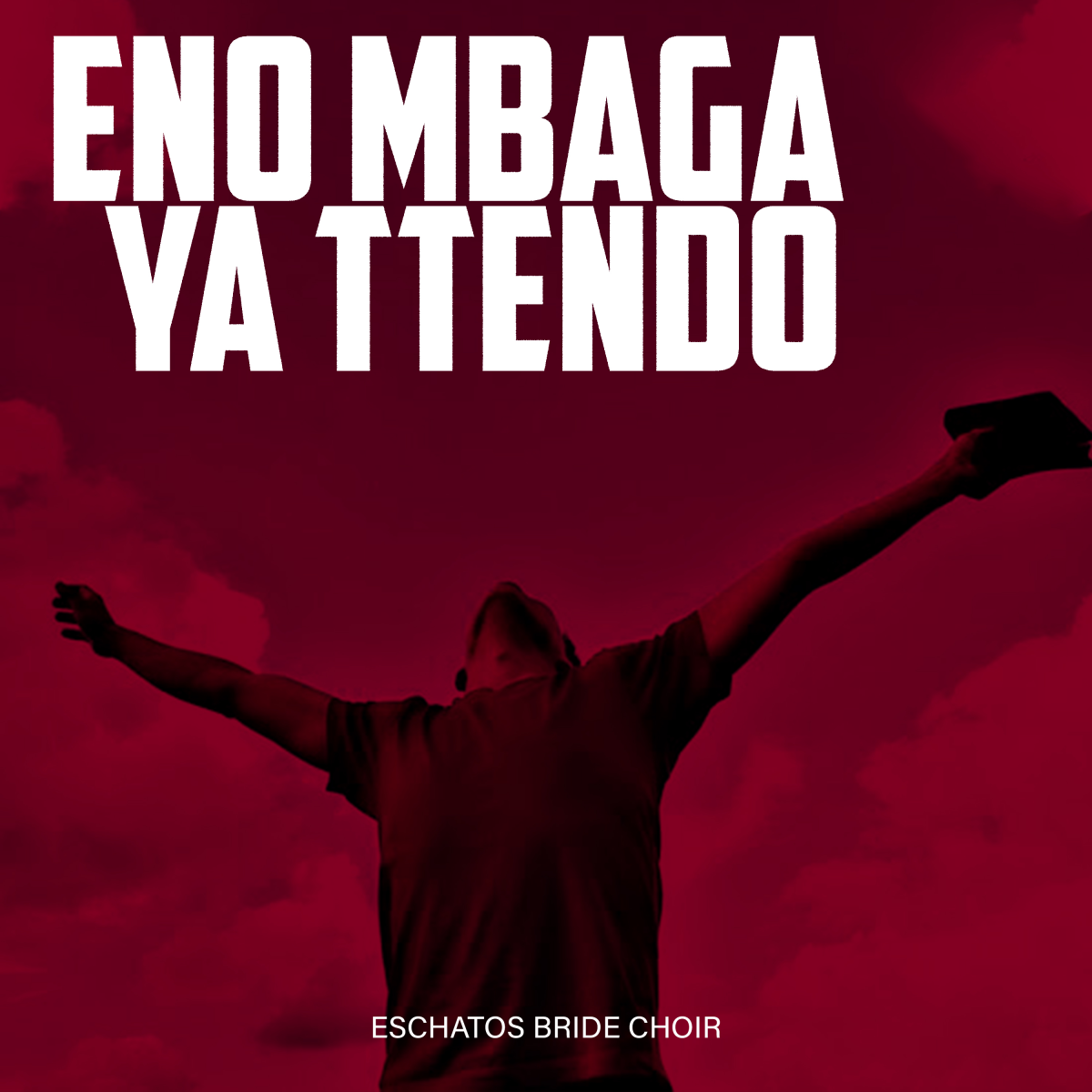 Eschatos Bride Choir - Eno Mbaga Ya Ttendo (Album)