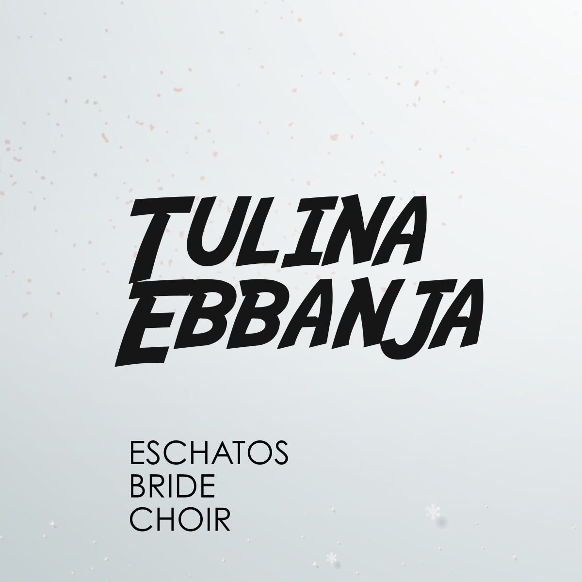 Eschatos Bride Choir - Tulina Ebbanja (Album)