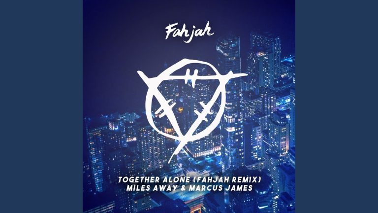 Miles Away – Together Alone (Fahjah Remix)
