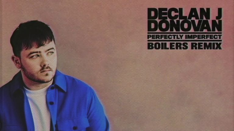 Declan J Donovan – Perfectly Imperfect (BOILERS REMIX)