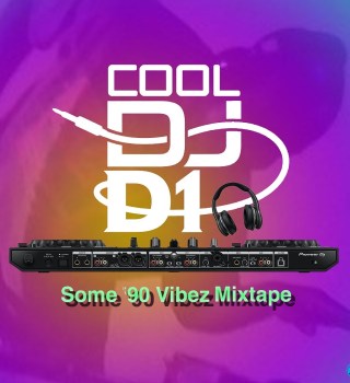 Cool DJ D1 – SOME 90 VIBEZ MIXTAPE