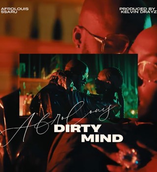 Afrolouis Ft. Ssaru – Dirty Mind