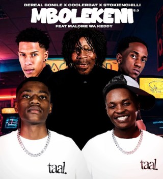 Dereal Bonile Ft. Coolerbat, StokieNChilli & Malome Wa Keddy – Mbolekeni 5.0