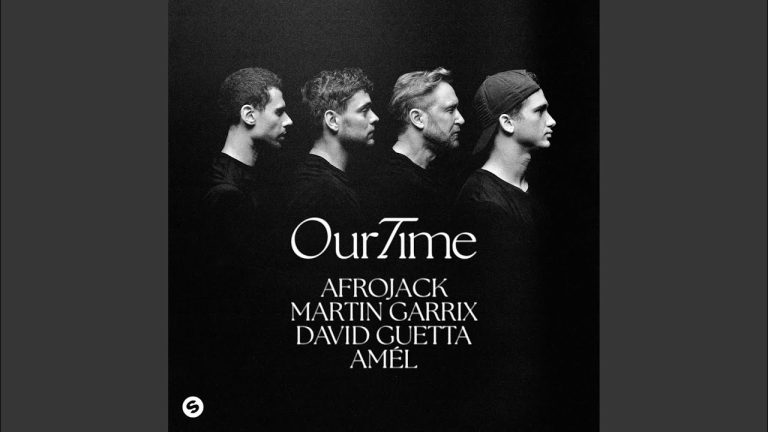 Afrojack Ft. Martin Garrix, David Guetta & Amél – Our Time