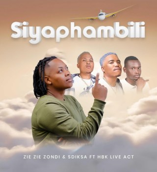 ZIE ZIE Zondi Ft Sdiksa & HBK Live Act – Siyaphambili