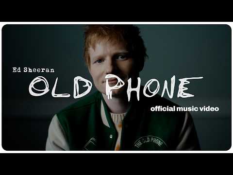 Ed Sheeran – Old Phone