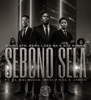 Mr Pilato Ft. Bena Lass SA, Sje Konka, El Mai Muziq, Mvelo Rsa & Jawsh – Sebono Sela
