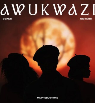 Sykes Ft. The Sisters, MK Productions & Dlala Thukzin – Awukwazi