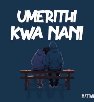 Mattan – Umerithi Kwa Nani