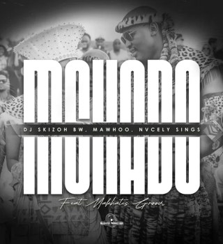 DJ Skizoh BW Ft. MaWhoo, Nvcely Sings & Makhates Groove – Mshado