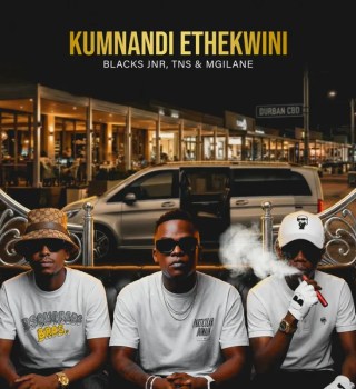 Blacks Jnr Ft. TNS & Mgilane – Kumnandi Ethekwini