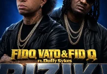 Fido Vato Ft. Fid Q & Dully Sykes – Riziki