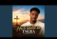 Bokamoso Music – Ha Le Lakatsa Ho Tseba (Sefela sa Sione #116)