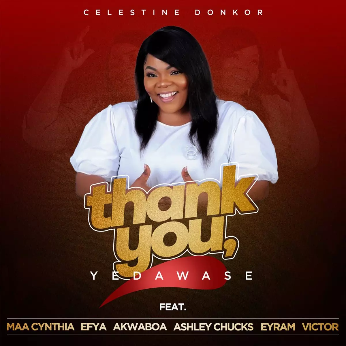Apple Music 上Celestine Donkor的专辑《Thank You, Yedawase (feat. Akwaboah, Eyram, Victor Internet, MAA CYNTHIA, Efya & ASHLEY CHUCKS) - Single》