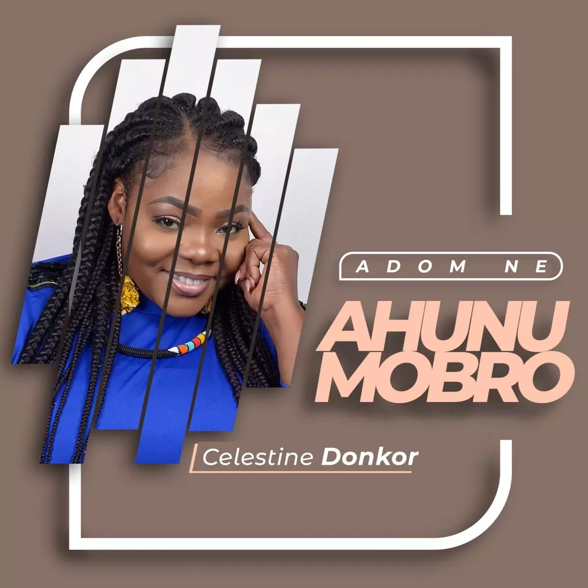 Adom Ne Ahunumobro - Single by Celestine Donkor on Apple Music